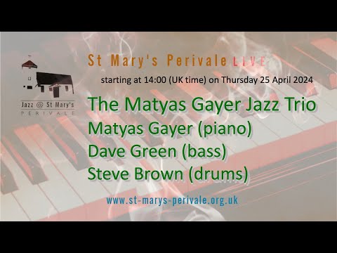St Mary's Perivale LIVE :  The Matyas Gayer Jazz Trio