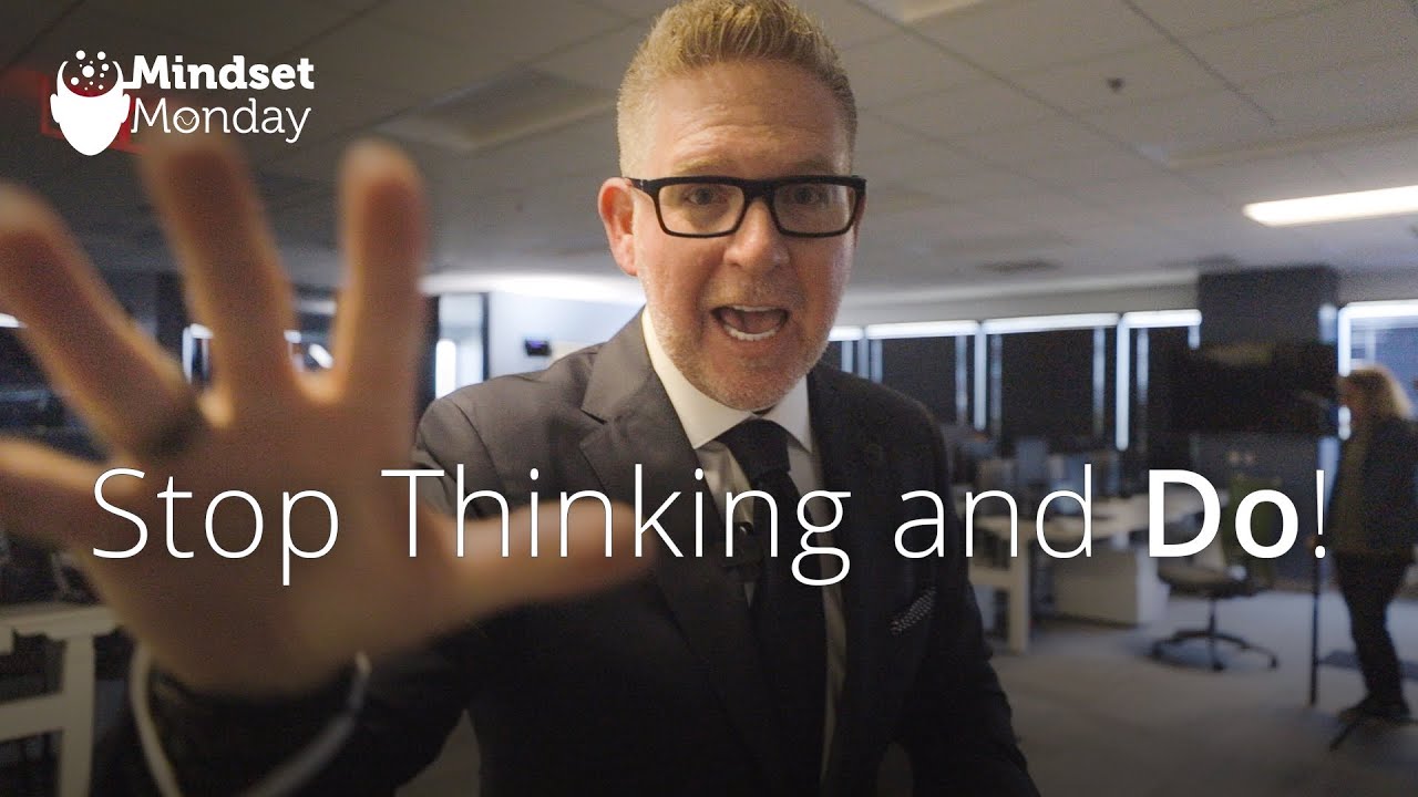 Stop Thinking and Do! | Mindset Monday