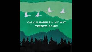 Calvin Harris - My Way (Tiësto Remix)  432 Hz