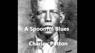 Charley Patton-A Spoonful Blues