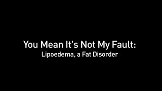 You Mean It's Not My Fault: Lipoedema, a Fat Disorder (Preview)