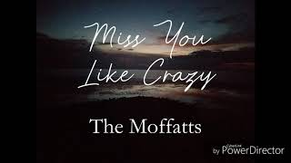 Miss You Like Crazy- The Moffatts (Lyric Video)