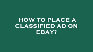 How to place a classified ad on ebay?