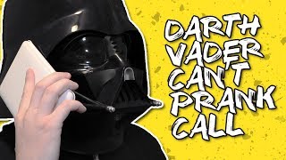 Darth Vader Can&#39;t Prank Call