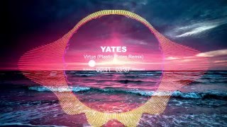 Yates - Virtue (Plastic Plates Remix)