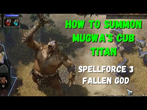 SpellForce 3: Fallen God - How to Summon Mugwa's Cub Titan Tutorial, Chosen by Mugwa, Blood Harvest
