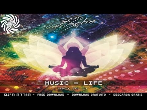 Sesto Sento - Music = Life (Vol.1 Mix)