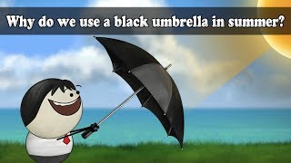 Why do we use a black umbrella in summer? | #aumsum