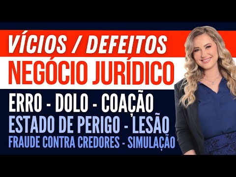 DEFEITOS do NEGÓCIO JURÍDICO - VÍCIOS do CONSENTIMENTO X VÍCIOS SOCIAIS (Resumo e Exemplos)