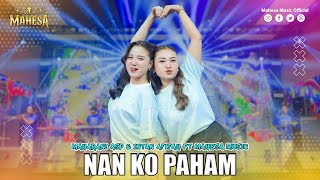 Download lagu MAHARANI ASP FT INTAN AFIFAH - NAN KO PAHAM | Mahesa Music mp3
