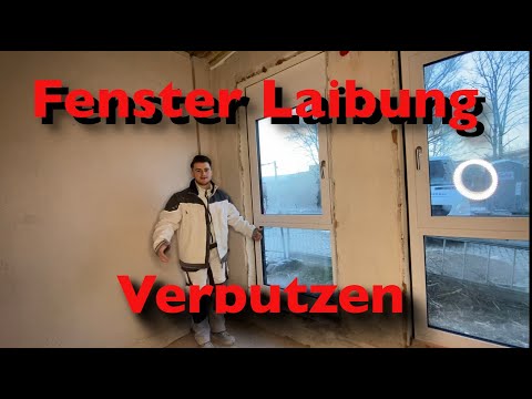 Fenster Laibung verputzen!