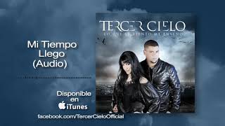 Mi tiempo llego - Tercer cielo