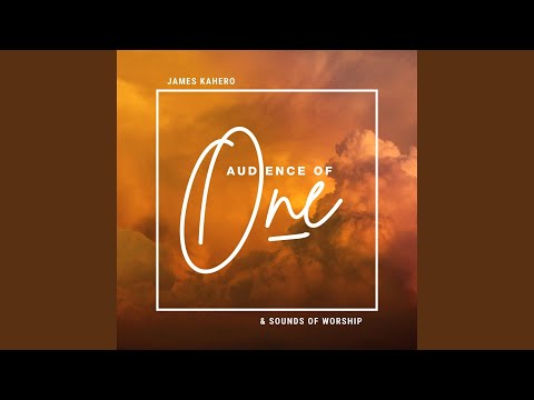 Ahadi (Sounds Of Worship) (feat. James Kahero)