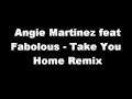 Angie Martinez feat Fabolous - Take You Home Remix