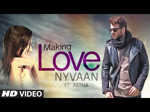 Making Love Full Video Song | Nyvaan, ft. Astha Bakshi | New Song 2016 | T-Series