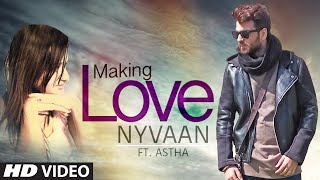 Making Love Full Video Song | Nyvaan, ft. Astha Bakshi | New Song 2016 | T-Series