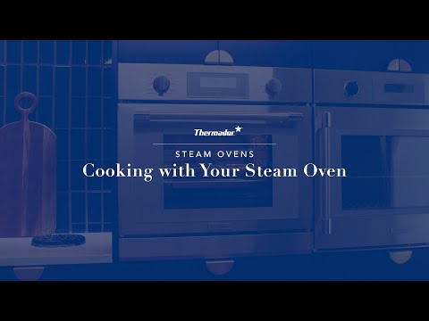 Cook Smarter with Steam | Thermador Steam Convection Oven Cooking Guide