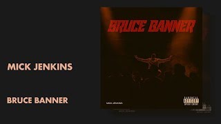 Mick Jenkins - Bruce Banner (Audio Tracks) | All Def Music