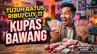 Download lagu KMR89 MUSIK - TUJUH RATUS RIBU, CUY!! KUPAS BAWANG | Audio mp3 Download lagu KMR89 MUSIK - TUJUH RATUS RIBU, CUY!! KUPAS BAWANG | Audio mp3