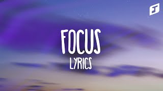 Ariana Grande - Focus (Lyrics)