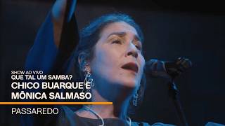 Chico Buarque e Mônica Salmaso | Passaredo | Que Tal Um Samba? (Ao Vivo)