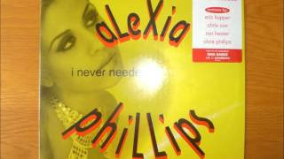 Alexia Phillips - I Never Needed