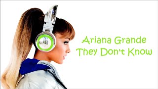 Ariana Grande ~ They Don't Know ~ Lyrics