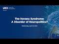 The Havana Syndrome:  A Disorder of Neuropolitics? - Robert W. Baloh, MD