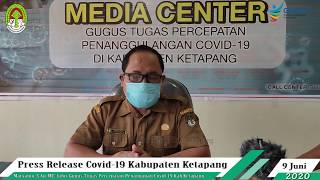 Press Release Covid -19 Kabupaten Ketapang (9 Juni 2020)