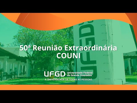 50ª Reunião Extraordinária do COUNI - UFGD
