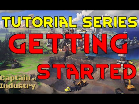 GETTING STARTED Captain Of Industry Tutorial Gameplay Ep 01