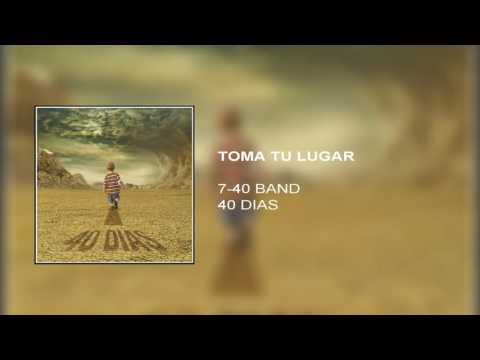 TOMA TU LUGAR - 7-40 BAND