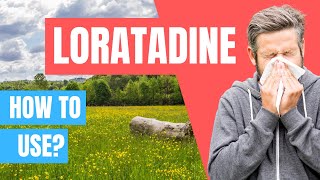 How to use Loratadine (Claritin, Allerfre) - Doctor Explains