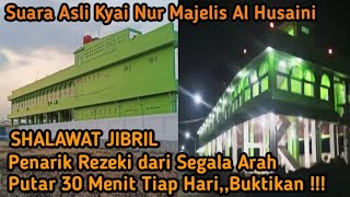 Download lagu Shalawat Jibril Penarik Rezeki, suara Kyai Nur Majelis Al Husaini mp3