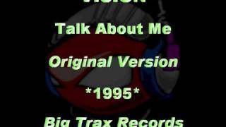 VISION - Talk About Me [Original Version] *1995* [BTR004-Big Trax Records]
