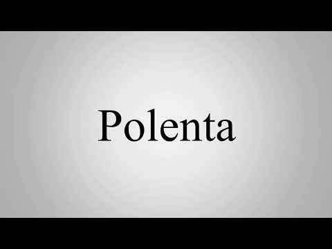 Learn How To Pronounce Polenta