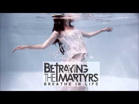 Betraying The Martyrs - Martyrs (New Song 2011)