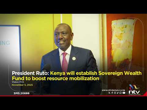 President Ruto: Kenya will establish Sovereign Wealth Fund to boost resource mobilization