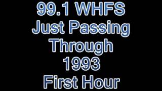 WHFS 99.1 Just Passing Through 1993 1st Hour