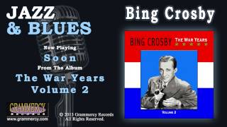 Bing Crosby - Soon