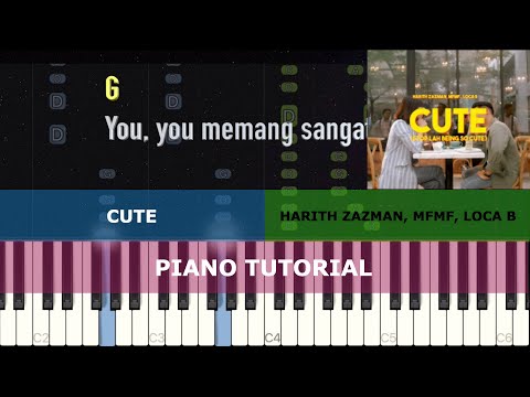 CUTE - Harith Zazman, MFMF, Loca B (Piano Tutorial G major)