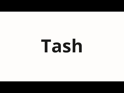 How to pronounce Tash