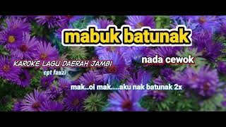 Download lagu Latest Jambi regional song karaoke - MABUK - BATUNAK - mp3