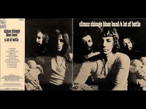 Climax Chicago Blues Band   A Lot of Bottle   Full Album 1970