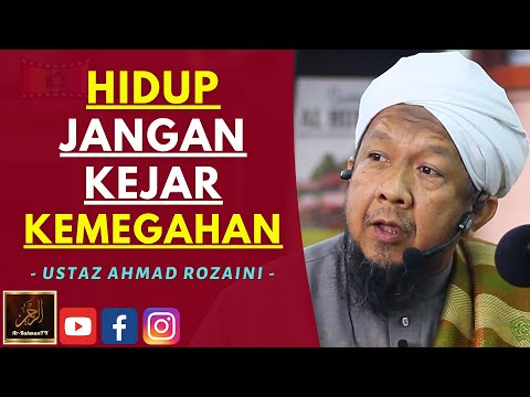 Ustaz Ahmad Rozaini - HIDUP JANGAN KEJAR KEMEGAHAN