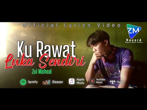 Zul Micheal - Ku Rawat Luka Sendiri (Official Music Video/Audio)