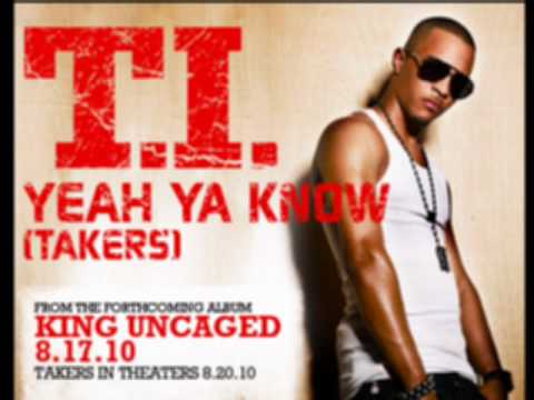 T.I. - Yeah Ya Know(Takers) w/Lyrics on Screen