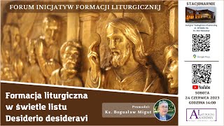 Formacja liturgiczna w świetle listu Desiderio desideravi (ks. prof. dr hab. B. Migut)