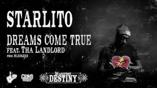 Starlito - Dreams Come True feat. Tha Landlord