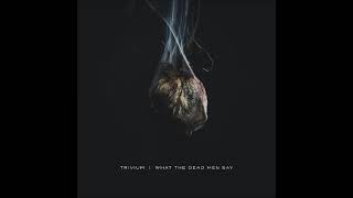 Download lagu T̲r̲i̲v̲ium  - W̲h̲a̲t̲ t̲h̲e̲ D̲e̲a̲d̲ M̲e̲n̲ S̲a̲y 2020 (Full Album) mp3